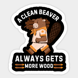 A Clean Beaver Always Gets More Wood Sticker